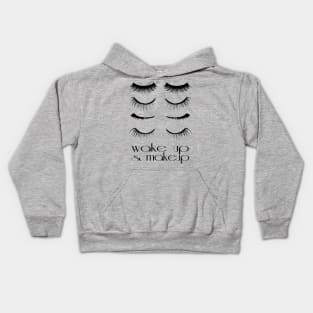 Wake up and makeup Kids Hoodie